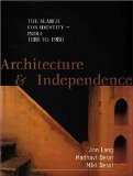 Architecture and Independence: Search for Identity - India, 1880 to 1980