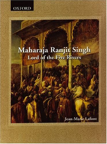 Book Cover Maharaja Ranjit Singh: Lord of the Five Rivers (French sources of Indian history series)