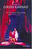 The Dreams of Tipu Sultan and Bali: The Sacrifice--Two Plays by Girish Karnad  (Oxford India Paperbacks)