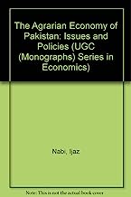 The Agrarian Economy of Pakistan: Issues and Policies (Ugc Monograph Series in Economics)