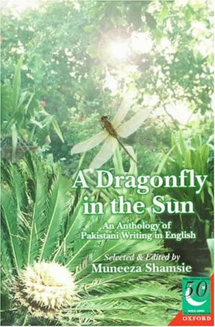 A Dragonfly in the Sun: An Anthology of Pakistani Writing in English (Jubilee Series)