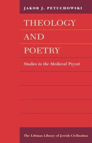 Book Cover Theology and Poetry: Studies in the Mediaeval Piyyut (Littman Library of Jewish Civilization)