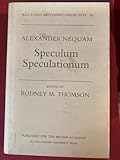 Alexander Nequam: Speculum Speculationum