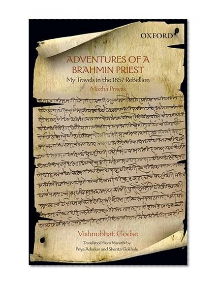 Adventures of a Brahmin Priest: My Travels in the 1857 Rebellion