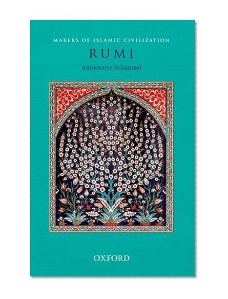 Rumi (Makers Of Islamic Civilization)