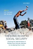 The Long Road to Social Security: Assessing the Implementation of National Social Security Initiatives for the Working Poor in India