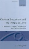 Chaucer, Boccaccio, and the Debate of Love: A Comparative Study of the Decameron and the Canterbury Tales
