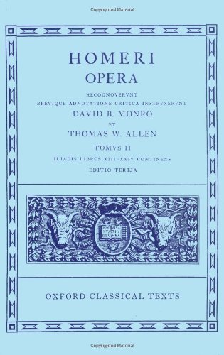 Iliad, Books 13-24 (Oxford Classical Texts: Homeri Opera, Vol. 2) (v. 2)
