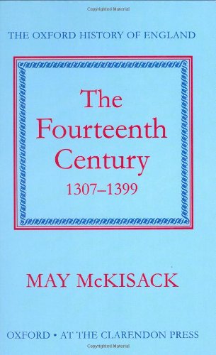 The Fourteenth Century, 1307-1399 (Oxford History of England)
