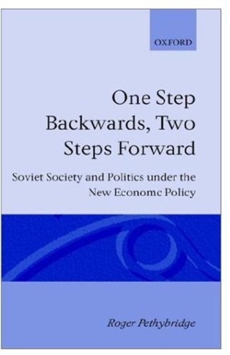One Step Backwards, Two Steps Forward: Soviet Society and Politics in the New Economic Policy