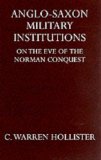 Anglo Saxon Military Institutions On The Eve of the Norman Conquest (Oxford University Press Academic Monograph Reprints)