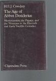 The Age of Abbot Desiderius: Montecassino, The Papacy, and the Normans in the Eleventh and Early Twelfth Centuries (Oxford University Press academic monograph reprints)