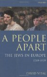 A People Apart: The Jews in Europe, 1789-1939 (Oxford History of Modern Europe)