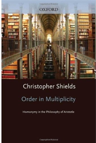 Order in Multiplicity: Homonymy in the Philosophy of Aristotle (Oxford Aristotle Studies)