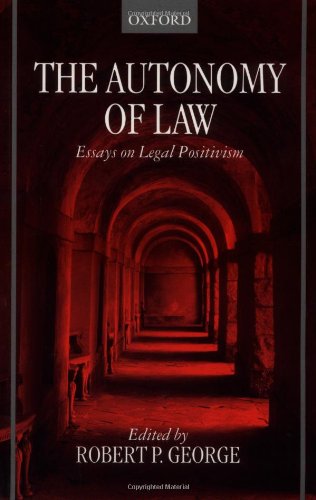 Book Cover The Autonomy of Law: Essays on Legal Positivism