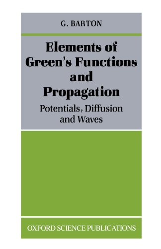 Elements of Green's Functions and Propagation: Potentials, Diffusion, and Waves [Reprint] (Oxford Science Publications)
