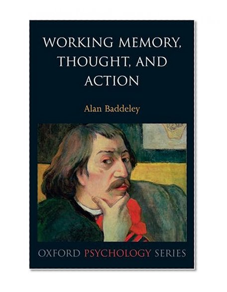 Working Memory, Thought, and Action (Oxford Psychology Series)