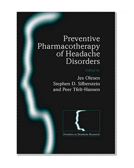 Preventive Pharmacotherapy of Headache Disorders (Frontiers in Headache Research)