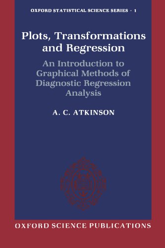 Plots, Transformations, and Regression: An Introduction to Graphical Methods of Diagnostic Regression Analysis (Oxford Statistical Science Series, 1)