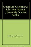 Quantum Chemistry: Solutions Manual (University Science Books)