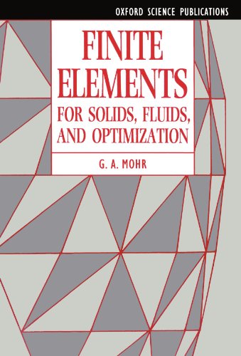 Finite Elements for Solids, Fluids, and Optimization (Oxford Science Publications)
