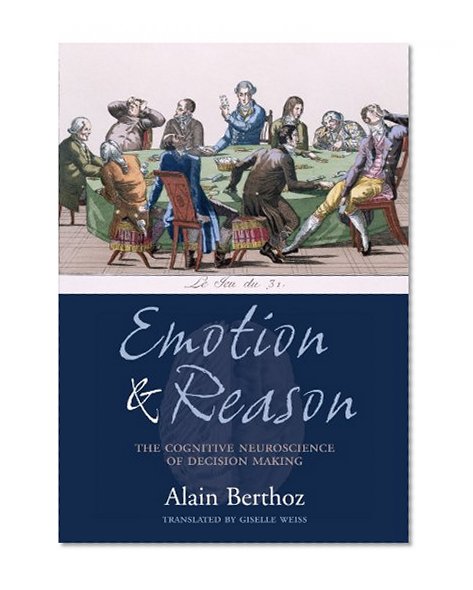 Emotion and Reason: The Cognitive Neuroscience of Decision Making
