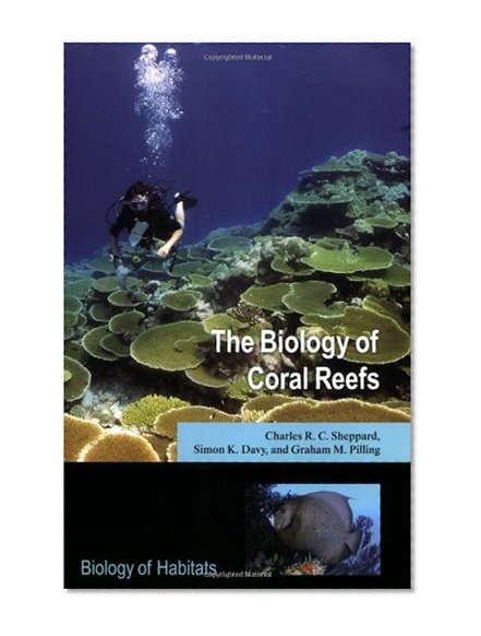 The Biology of Coral Reefs (Biology of Habitats Series)