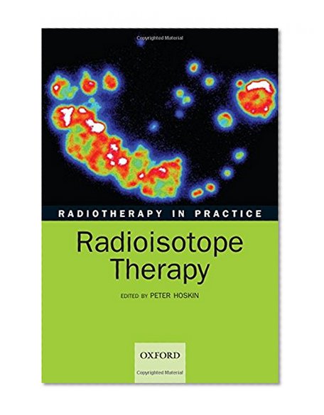 Radiotherapy in Practice: Radioisotope Therapy