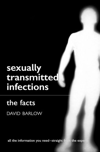 Sexually Transmitted Infections: The Facts (The Facts Series)