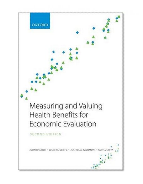 Measuring and Valuing Health Benefits for Economic Evaluation