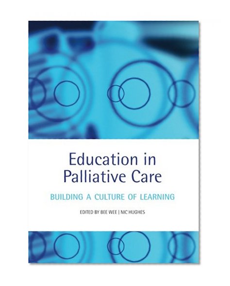 Palliative Care Education: Building a Culture of Learning
