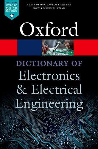 Book Cover A Dictionary of Electronics and Electrical Engineering (Oxford Quick Reference)