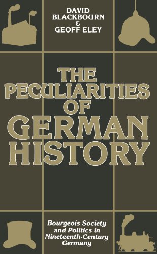 Book Cover The Peculiarities of German History: Bourgeois Society and Politics in Nineteenth-Century Germany