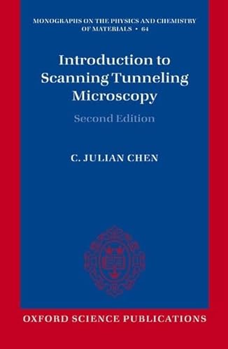 Introduction to Scanning Tunneling Microscopy (Monographs on the Physics and Chemistry of Materials)
