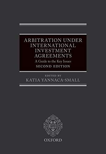 Book Cover Arbitration Under International Investment Agreements: A Guide to the Key Issues
