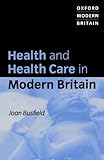 Health and Health Care in Modern Britain (Oxford Modern Britain)