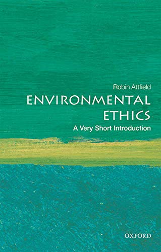 Environmental Ethics: A Very Short Introduction (Very Short Introductions)