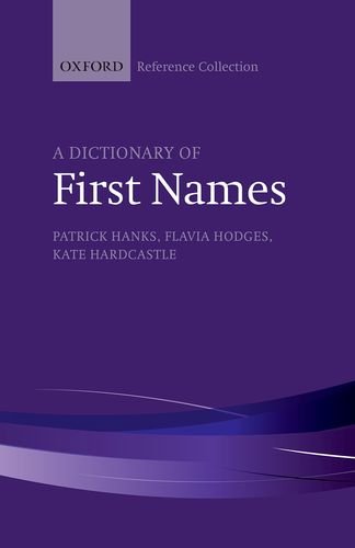 Book Cover A Dictionary of First Names (The Oxford Reference Collection)