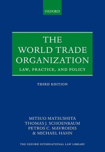 Book Cover The World Trade Organization: Law, Practice, and Policy (Oxford International Law Library)