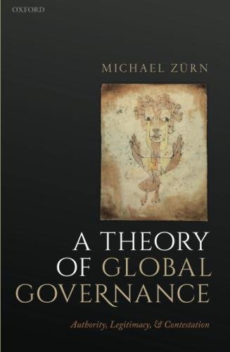Book Cover A Theory of Global Governance: Authority, Legitimacy, and Contestation