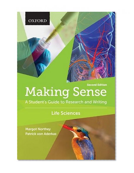 Book Cover Making Sense in the Life Sciences: A Student's Guide to Writing and Research