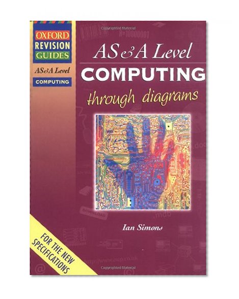 Advanced Level Computing Through Diagrams (Oxford Revision Guides)