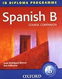 Spanish B Course Companion: IB Diploma Programme (International Baccalaureate)