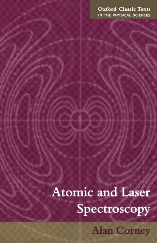 Atomic and Laser Spectroscopy (Oxford Classic Texts in the Physical Sciences)