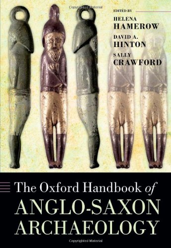 The Oxford Handbook of Anglo-Saxon Archaeology (Oxford Handbooks)