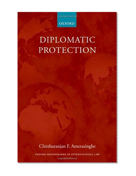 Diplomatic Protection (Oxford Monographs in International Law)