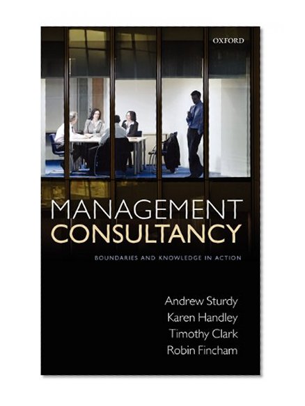 Management Consultancy: Boundaries and Knowledge in Action