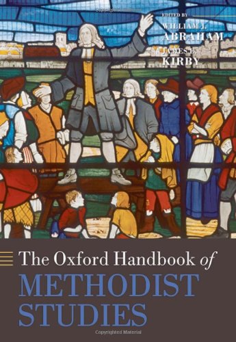 The Oxford Handbook of Methodist Studies (Oxford Handbooks)