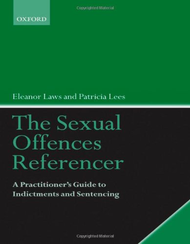 The Sexual Offences Referencer: A Practitioner's Guide to Indictment and Sentencing