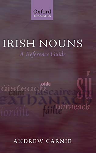 Irish Nouns: A Reference Guide (Oxford Linguistics)